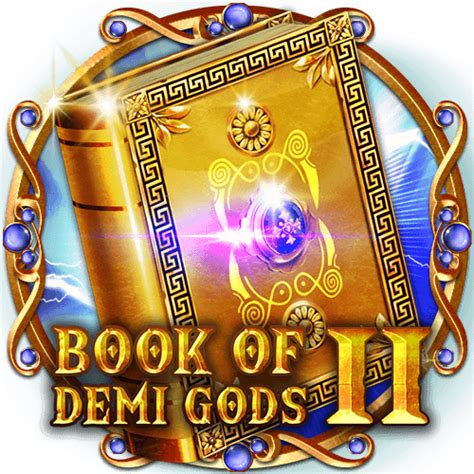 Book Of Demi Gods 2 Reloaded Novibet